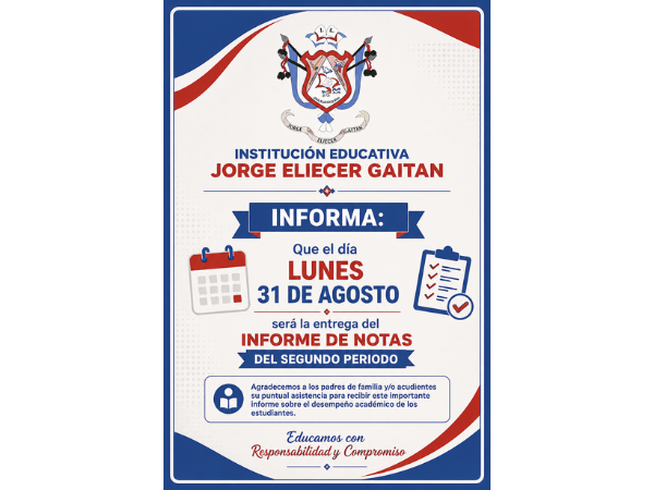 El dia Lunes 31 de Agosto sera la entrega de notas del segundo periodo